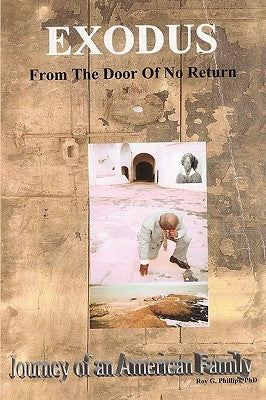 Exodus From The Door Of No Return: Journey of an American Family by Phillips, Roy G.