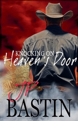 Knockin' on Heaven's Door by Bastin, J. P.