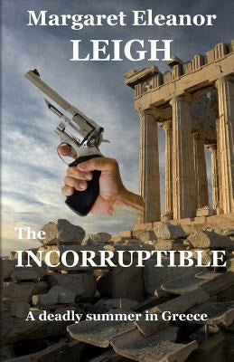 The Incorruptible by Leigh, Margaret Eleanor