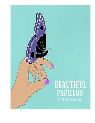 Beautiful Papillon by Gonzales-Reed, Michelle