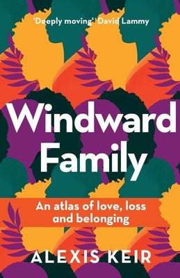 Windward Family: An atlas of love, loss and belonging by Keir, Alexis