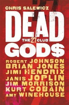 Dead Gods: The 27 Club by Salewicz, Chris