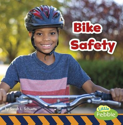 Bike Safety by Schuette, Sarah L.