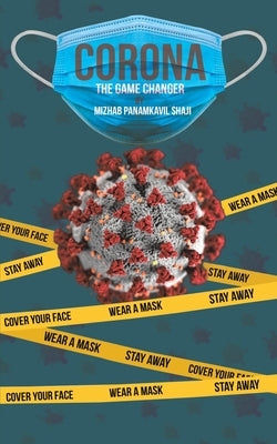 Corona: The Game Changer by Panamkavil, Shaji Mizhab