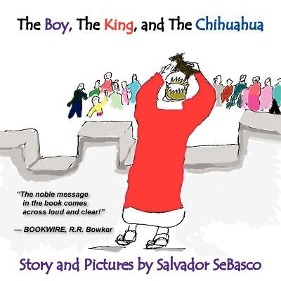 The Boy, The King, and The Chihuahua by SeBasco, Salvador