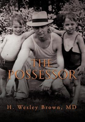 The Possessor by Brown, H. Wesley