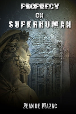 Prophecy on Superhuman by de Mazac, Jean
