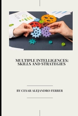 Multiple Intelligences: Skills and Strategies by Ferrer, Cesar Alejandro