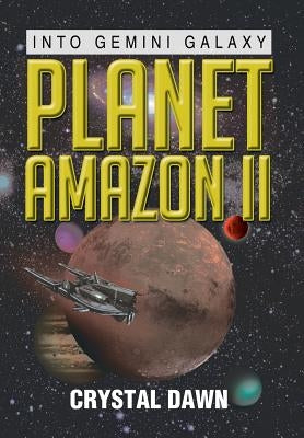 Planet Amazon II: Into Gemini Galaxy by Dawn, Crystal