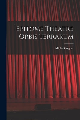 Epitome Theatre Orbis Terrarum by Coignet, Michel