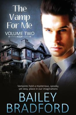 The Vamp for Me: Vol 2 by Bradford, Bailey