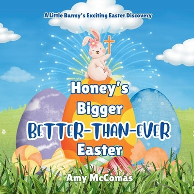 Honey's Bigger Better-Than-Ever Easter by McComas, Amy
