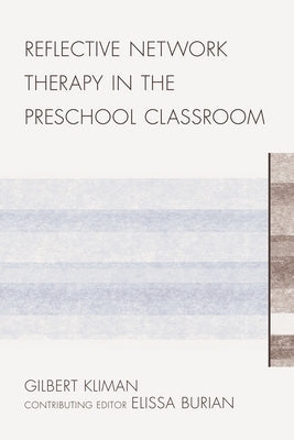 Reflective Network Therapy In The Preschool Classroom by Kliman, Gilbert