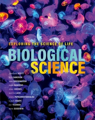 Biological Science: Exploring the Science of Life by Scott, Jon