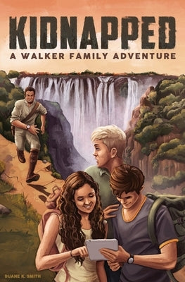 Kidnapped: A Walker Family Adventure by Smith, Duane K.