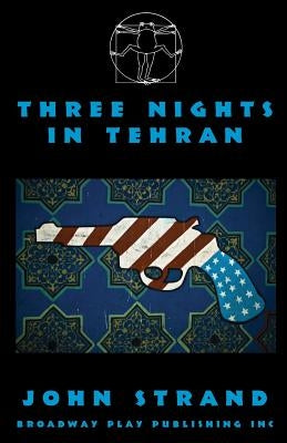 Three Nights In Tehran by Strand, John