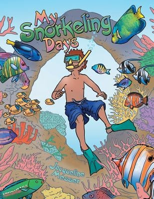 My Snorkeling Days by Messer, Jacqueline