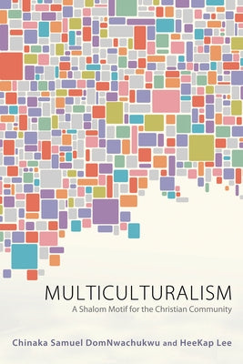 Multiculturalism by Domnwachukwu, Chinaka S.