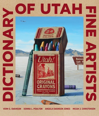 Dictionary of Utah Fine Artists by Swanson, Vern G.