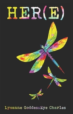 Her(e): A Collection of Queer Caribbean LGBTI Affirming Poems and Short Stories by Charles, Lysanne Goddesseye