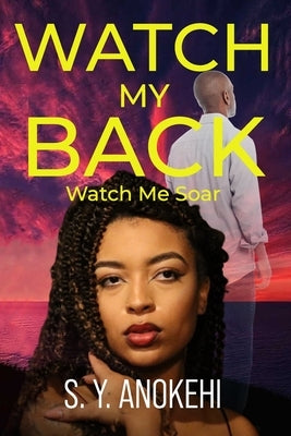 Watch My Back: Watch Me Soar by Ramey, C. a.