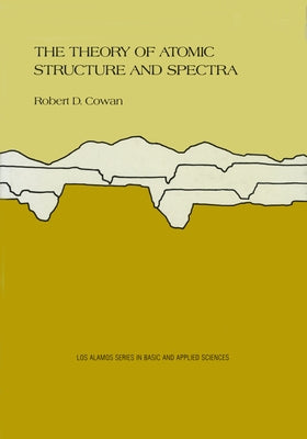 The Theory of Atomic Structure and Spectra: Volume 3 by Cowan, Robert D.