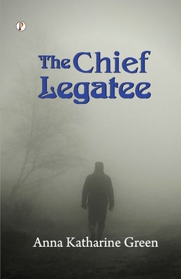The Chief Legatee by Green