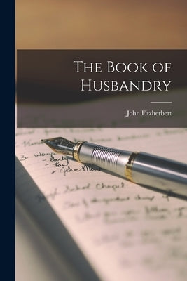 The Book of Husbandry by Fitzherbert, John