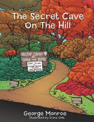 The Secret Cave on the Hill by Monroe, George