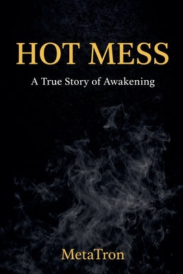 Hot Mess by Metatron