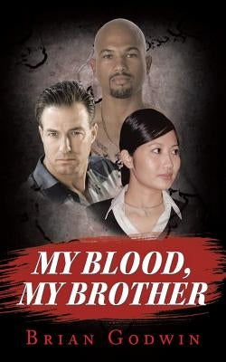 My Blood, My Brother by Godwin, Brian