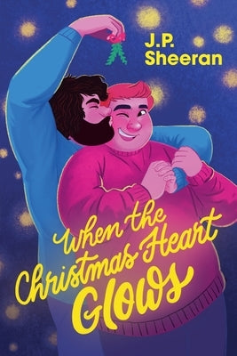 When the Christmas Heart Glows by J. P. Sheeran