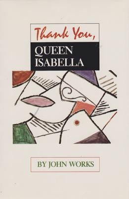 Thank You, Queen Isabella by Works, John