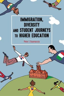 Immigration, Diversity and Student Journeys to Higher Education by Stead, Virginia