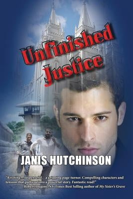 Unfinished Justice by Hutchinson, Janis