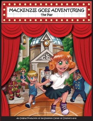Mackenzie Goes Adventuring - The Play by Baumann, J. L.