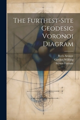 The Furthest-site Geodesic Voronoi Diagram by Aronov, Boris