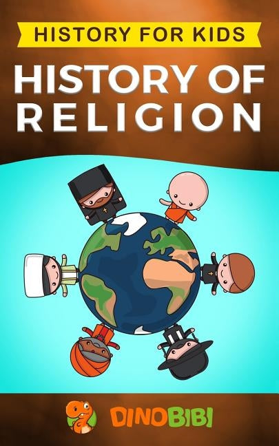 History for kids: History of Religion by Publishing, Dinobibi