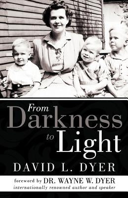 From Darkness to Light by Dyer, David L.