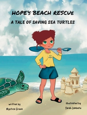 Hope's Beach Rescue: A Tale of Saving Sea Turtles by Green, Mystica