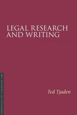 Legal Research and Writing, 4/E by Tjaden, Ted