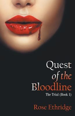 Quest of the Bloodline: The Trial (Book 1) by Ethridge, Rose