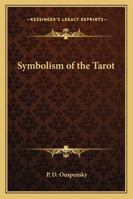 Symbolism of the Tarot by Ouspensky, P. D.