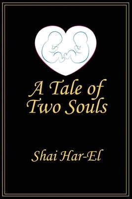 A Tale of Two Souls by Har-El, Shai