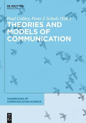 Theories and Models of Communication by Cobley, Paul