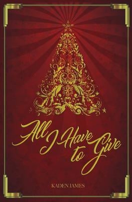All I Have To Give by James, Kaden