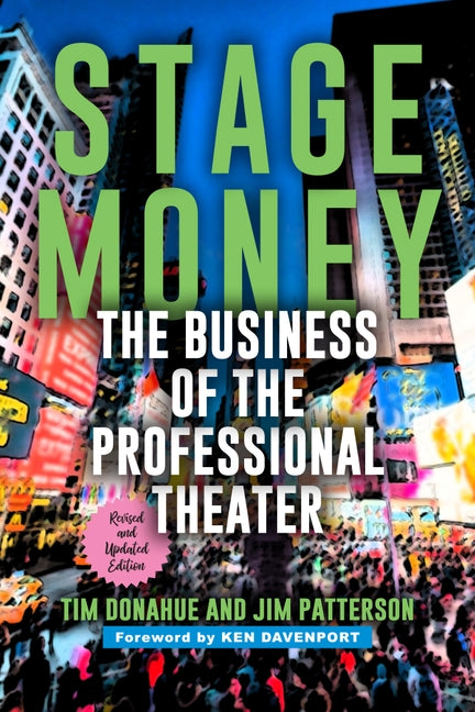Stage Money: The Business of the Professional Theater by Donahue, Tim