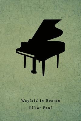 Waylaid in Boston: (A Homer Evans Mystery) by Paul, Elliot