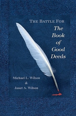 The Battle for the Book of Good Deeds by Wilson, Janet a.