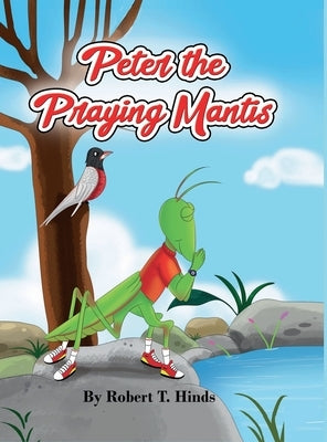 Peter the Praying Mantis by Hinds, Robert T.